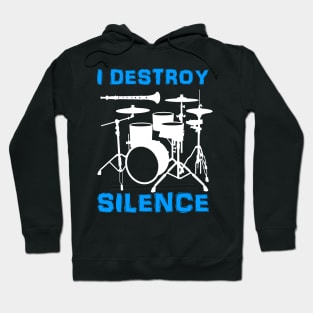 i destroy silence drums Hoodie